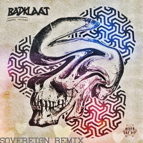 BadKlaat - Campers (SOVEREIGN REMIX)
