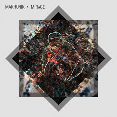 Makhunik - Mirage [Free Download]