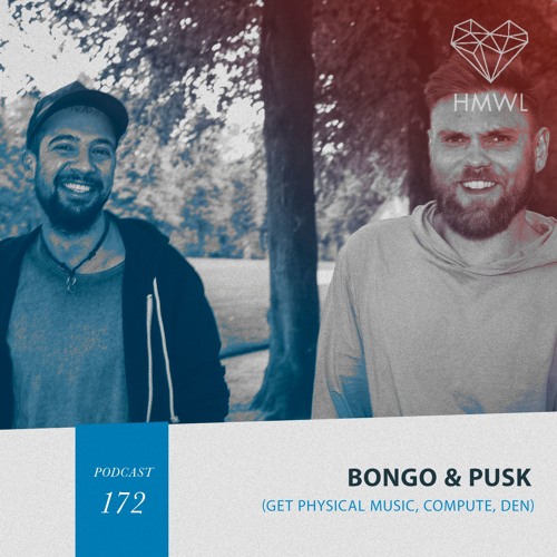 HMWL Podcast # 172 Bongo & Pusk