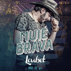 LOUBET - MUIÉ BRAVA