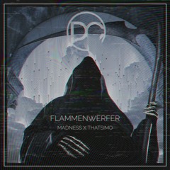 Madness x Thatsimo - Flammenwerfer