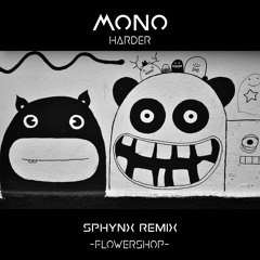 Mono - Harder (Paint It Black Remix) ***Free Download***