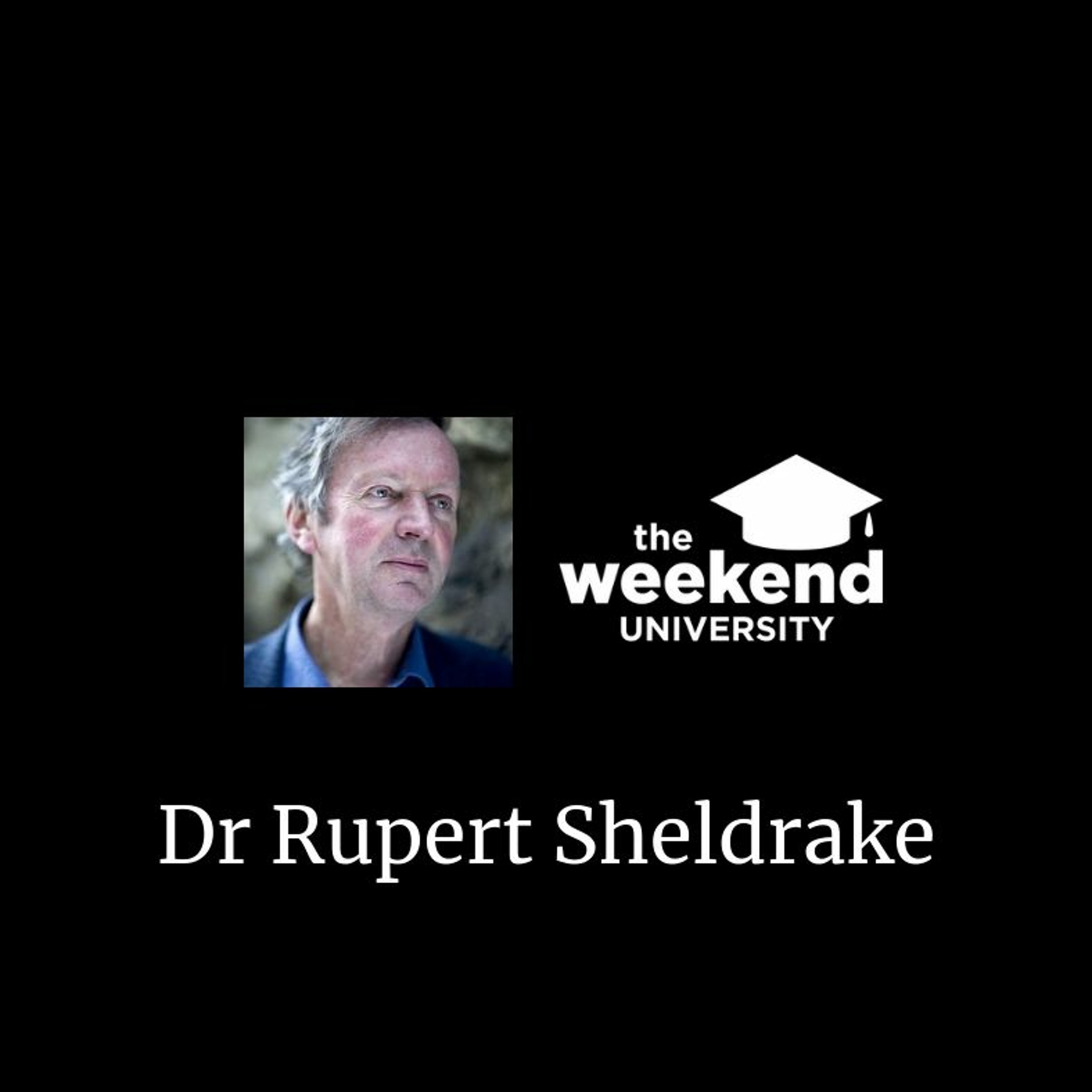 cover of episode Dr Rupert Sheldrake - Psychology and Spiritual Practices