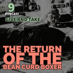 The return of the Bean Curd Boxer