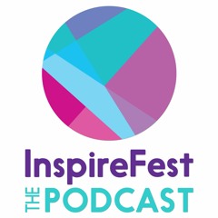 Inspirefest: The Podcast Preview