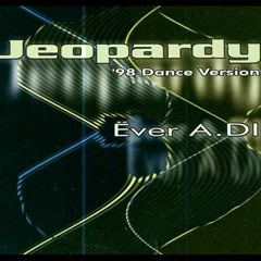 110. Ever A.DI - Jeopardy [ MaZhIuN.DJ.2018 ]
