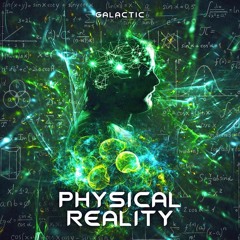 Galactic - Physical Reality