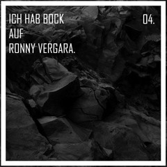 04. Ich Hab Bock auf Ronny Vergara