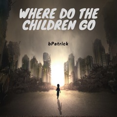 Where Do the Children Go