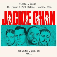 TIESTO & DZEKO FEAT. PREME & POST MALONE - JACKIE CHAN (MEGATONE & ABEL PC REMIX)