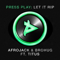 Afrojack & Brohug ft. Titus - Let It Rip (Jack Mence Remix)