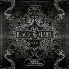 Black Label XL 5 - Mixed by Midnight Tyrannosaurus