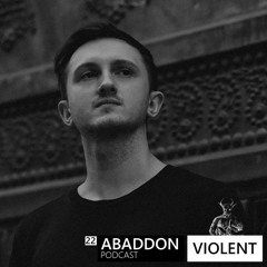 Abaddon Podcast 022 X Violent