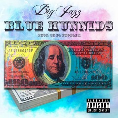 Big Jazz - Blue Hunnids prod. QB Da Problem