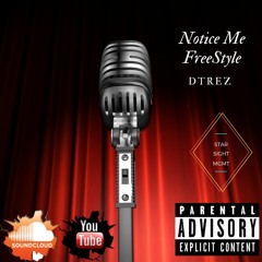 Notice Me Freestyle Dtrez