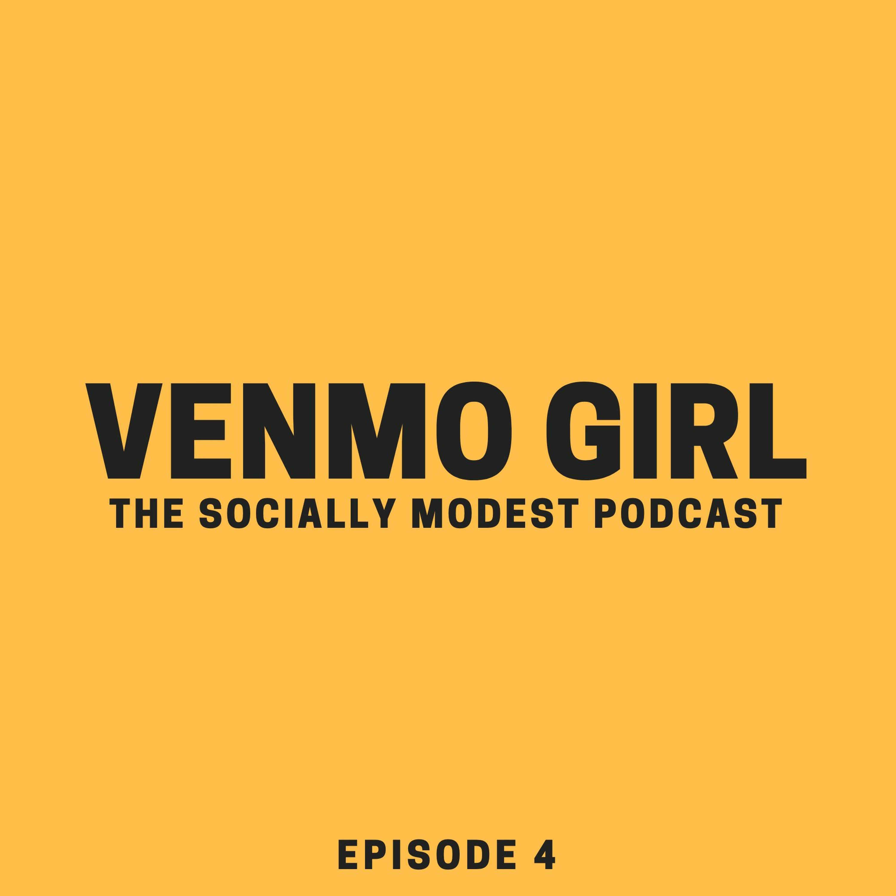 Episode 4 | "VENMO GIRL"