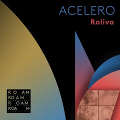 Premiere: Roliva - Acelero (Original)[ROAM Recordings]