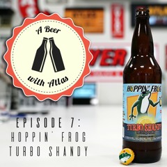 Hoppin' Frog Summer Shandy - A Beer With Atlas Episode 7