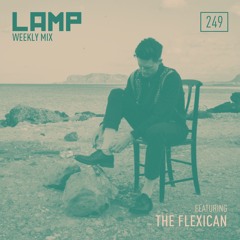 LAMP Weekly Mix #249 feat. The Flexican