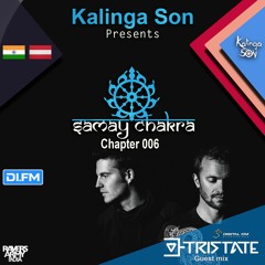 Samay Chakra #006 - Kalinga Son (+ TRISTATE Guest Mix) | DI.FM