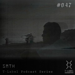 T-LABEL | Podcast #47 | SMTH