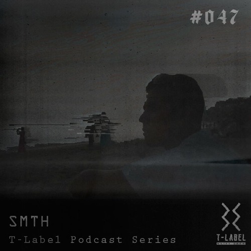 T-LABEL | Podcast #47 | SMTH