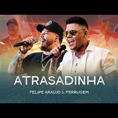 VS Atrasadinha - Felipe Araújo ft. Ferrugem