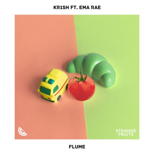 Kr1sh - Flume (ft. Ema Rae) 🍉