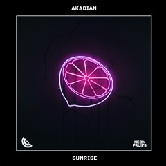 Akadian - Sunrise 🍉