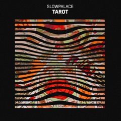 Slowpalace - Tarot