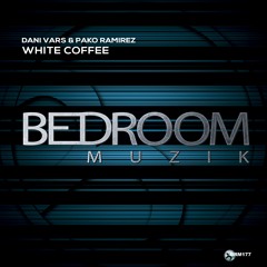 Dani Vars & Pako Ramirez - White Coffe EP (OCTOBER 29 ON SALE!)
