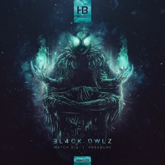 Bl4ck Owlz - Watch Dis [HBM009] OUT NOW!!!