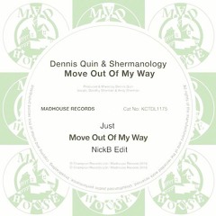 Just Move Out of My Way (Nick George Edit) - Dennis Quin & Shermanology