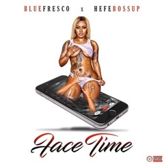 Blue Fresco X Hefebossup - FACE TIME