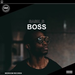 Sash_S - Boss (Original Mix)(FREE DOWNLOAD)