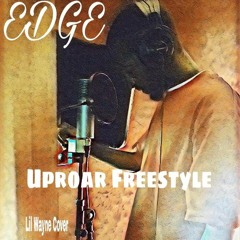 EDGE - Uproar (Lil Wayne Cover)