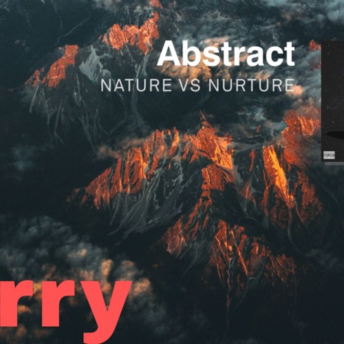 Abstract - Nature Vs. Nurture