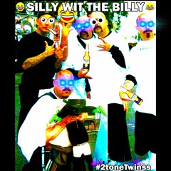 Silly Wit Tha Billy #2toneTwinss (Prod. by @CashMoneyAP)