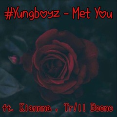 Met You ft. Trill Beeno, Kiannna