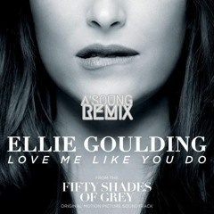 Ellie Goulding - Love Me Like You Do [A'SOUNG remix]