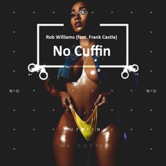No Cuffin Feat. Frank Castle (Prod. By Rowezart Beats)