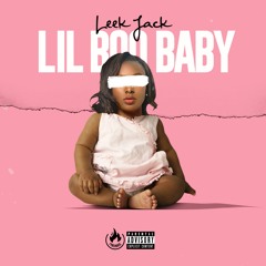 Leek Jack - Lil Boo Baby ( produced by Bubbagotbeatz )