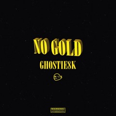 No Gold (prod. Ghostie 8k)