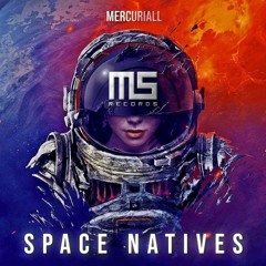 Mercuriall - Space Natives (Original Mix)| FREE DOWNLOAD | 👽