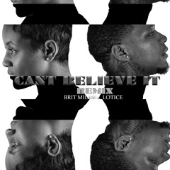 Can't Believe it Remix Ft. Lotice