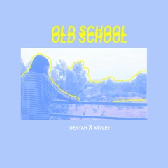 Old School (Prod. Xavley)