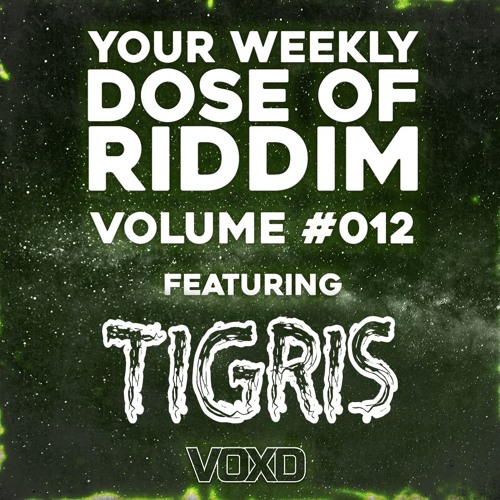 YOUR WEEKLY DOSE OF RIDDIM #12 W/TIGRIS(FREE DOWNLOAD)