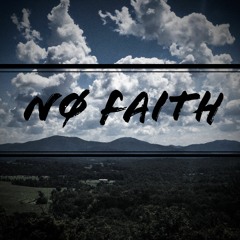 NO FAITH