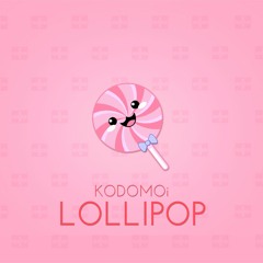 KODOMOi - Lollipop