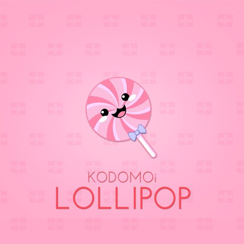KODOMOi - Lollipop